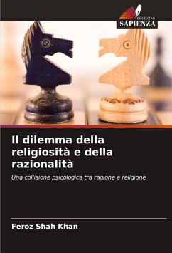 Il dilemma della religiosità e della razionalità - Shah Khan, Feroz