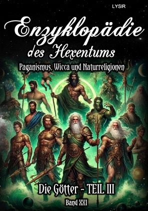 Enzyklopädie des Hexentums - Die Götter - TEIL III - Band 21