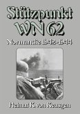 Stützpunkt WN 62 - Normandie 1942-1944