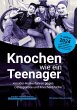 Knochen wie ein Teenager:... - Bild 1