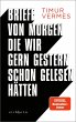 Briefe von morgen, die wir gern gestern... - Bild 1