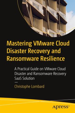 Mastering VMware Cloud Disaster Recovery and Ransomware Resilience - Lombard, Christophe