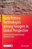Early Pottery Technologies among Foragers in Global Perspective