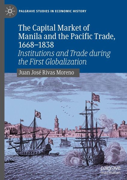 The Capital Market of Manila and the Pacific Trade, 1668-1838