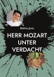 Herr Mozart unter Verdacht - Bild 1