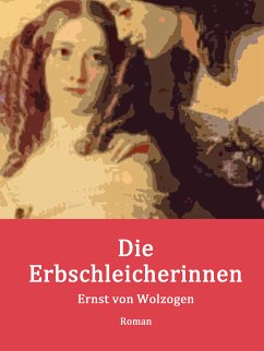 Die Erbschleicherinnen : Roman, Band 1 und 2 (KOMPLETT in einem Buch)