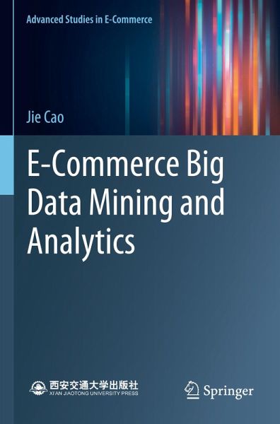 E-Commerce Big Data Mining and Analytics E-Commerce Big Data Mining and Analytics