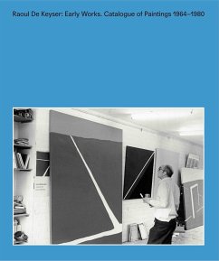 Raoul De Keyser: Early Works