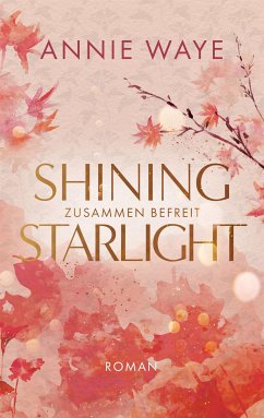 Shining Starlight: Zusammen befreit (eBook, ePUB) - C. Waye, Annie