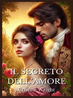 Il segreto dell'amore (eBook, ePUB) - Wright, Cristine