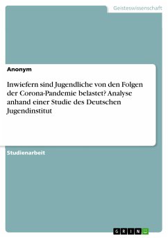 Inwiefern sind Jugendliche von den Folgen der Corona-Pandemie belastet? Analyse anhand einer Studie des Deutschen Jugendinstitut (eBook, PDF)