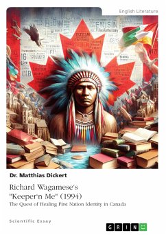 Richard Wagamese's "Keeper'n Me" (1994). The Quest of Healing First Nation Identity in Canada (eBook, PDF)