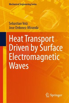 Heat Transport Driven by Surface Electromagnetic Waves (eBook, PDF) - Volz, Sebastian; Ordonez-Miranda, Jose