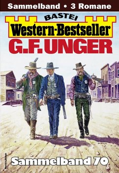 Cover G. F. Unger Western-Bestseller Sammelband 70 (eBook, ePUB)