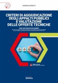 CRITERI DI AGGIUDICAZIONE DEGLI APPALTI PUBBLICI E VALUTAZIONE DELLE OFFERTE TECNICHE (eBook, PDF)