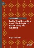 Reality Television and the Art of Trivialising Work Health, Safety and Wellbeing (eBook, PDF)