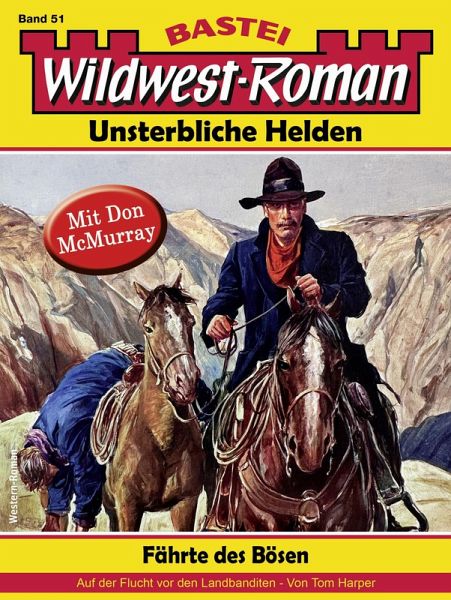 Wildwest-Roman - Unsterbliche Helden 51 (eBook, ePUB) Wildwest-Roman - Unsterbliche Helden 51 (eBook, ePUB)