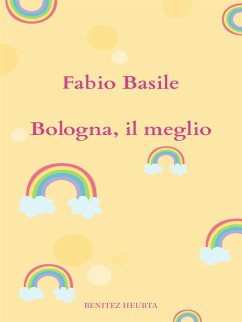 Bologna, il meglio (eBook, ePUB) - Basile, Fabio