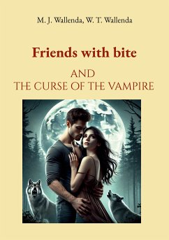 Friends with bite (eBook, ePUB) - Wallenda, M. J.; Wallenda, W. T.