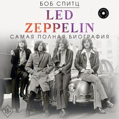 LED ZEPPELIN. Samaya polnaya biografiya (MP3-Download) - Spitz, Bob