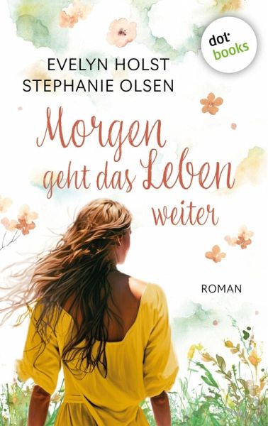 Morgen geht das Leben weiter (eBook, ePUB) Morgen geht das Leben weiter (eBook, ePUB)