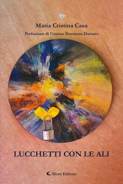 LUCCHETTI CON LE ALI (eBook, ePUB) - Cristina Casa, Maria