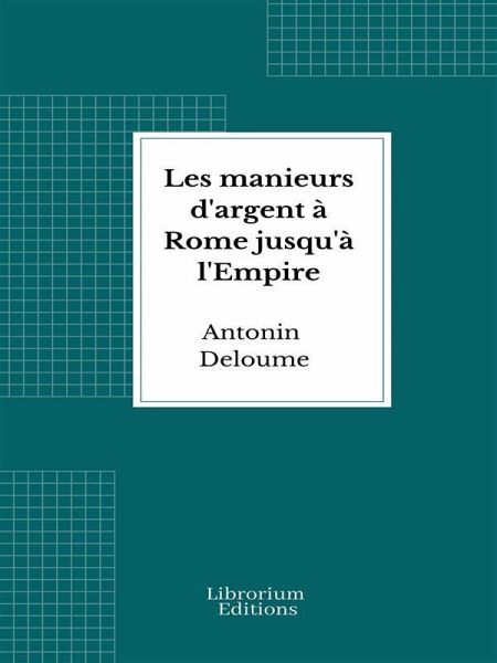 Les manieurs d'argent à Rome jusqu'à l'Empire (eBook, ePUB)
