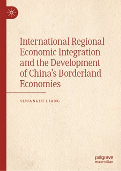 International Regional Economic Integration and the Development of China’s Borderland Economies (eBook, PDF) - Liang, Shuanglu