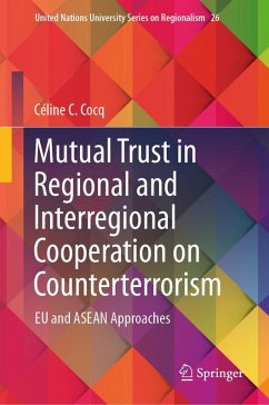 Mutual Trust in Regional and Interregional Cooperation on Counterterrorism (eBook, PDF) - Cocq, Céline C.