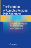 The Evolution of Complex Regional Pain Syndrome (eBook, PDF)