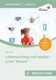 Lebenswichtig und kostbar - unser Wasser (eBook, PDF)