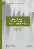 Being Present: Mobile Cinema in Kham Tibetan Areas (eBook, PDF)