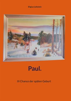 Paul. (eBook, ePUB) - Lohstein, Eligius