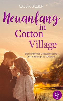 Neuanfang in Cotton Village (eBook, ePUB) - Bieber, Cassia