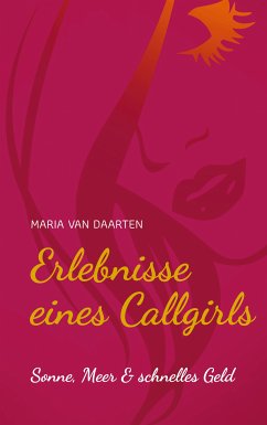 Erlebnisse eines Callgirls (eBook, ePUB) - van Daarten, Maria