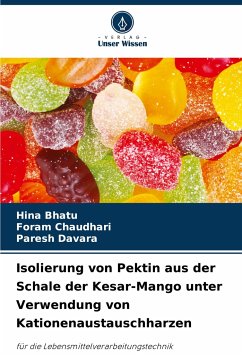 Isolierung von Pektin aus der Schale der Kesar-Mango unter Verwendung von Kationenaustauschharzen - Bhatu, Hina;Chaudhari, Foram;Davara, Paresh