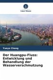 Der Huangpu-Fluss: Entwicklung und Behandlung der Wasserverschmutzung