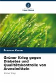 Grüner Krieg gegen Diabetes und Qualitätskontrolle von Arzneimitteln