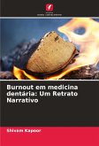 Burnout em medicina dentária: Um Retrato Narrativo Burnout em medicina dentária: Um Retrato Narrativo