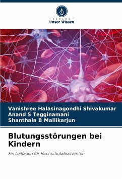 Blutungsstörungen bei Kindern - Halasinagondhi Shivakumar, Vanishree;S Tegginamani, Anand;B Mallikarjun, Shanthala