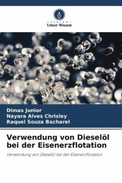 Verwendung von Dieselöl bei der Eisenerzflotation - Junior, Dimas;Chrisley, Nayara Alves;Bacharel, Raquel Souza