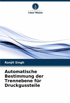 Automatische Bestimmung der Trennebene für Druckgussteile - Singh, Ranjit