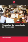 Maquetas de negociação de fronteiras Maquetas de negociação de fronteiras