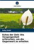 Echos der Zeit: Die Vergangenheit erforschen, um die Gegenwart zu erhellen Echos der Zeit: Die Vergangenheit erforschen, um die Gegenwart zu erhellen