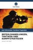 BEFEHLSHANDLUNGEN, TAKTIKEN UND KAMPFSTRATEGIEN