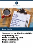 Semantische Medien-Wiki-Anpassung zur Unterstützung von Organizational Engineering