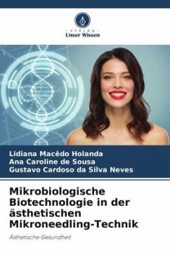 Mikrobiologische Biotechnologie in der ästhetischen Mikroneedling-Technik - Macêdo Holanda, Lidiana;de Sousa, Ana Caroline;Cardoso da Silva Neves, Gustavo