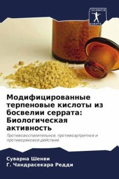 Modificirowannye terpenowye kisloty iz boswelii serrata: Biologicheskaq aktiwnost' - Shenwi, Suwarna;Reddi, G. Chandrasekara