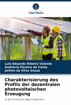 Charakterisierung des Profils der dezentralen photovoltaischen Erzeugung - Ribeiro Valente, Luis Eduardo;da Costa, Andrécia Pereira;Souza, Juliete da Silva