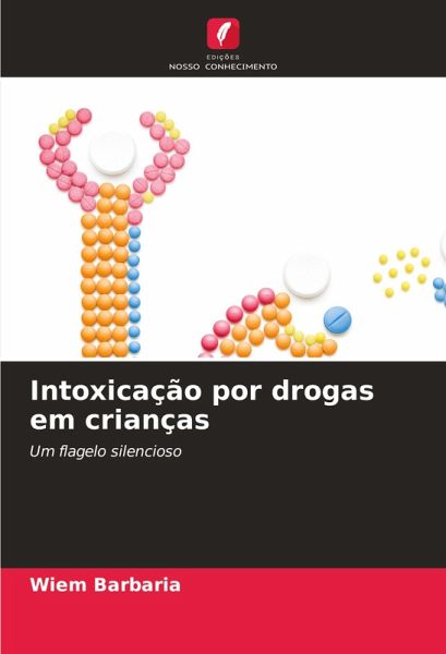 Intoxicação por drogas em crianças Intoxicação por drogas em crianças